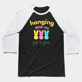 Hanging With My Peeps Easter Chicks Baseball T-Shirt